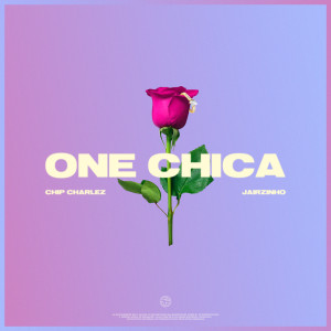 Listen to ONE CHICA song with lyrics from Chip Charlez