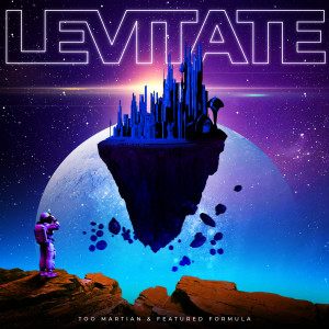 Dengarkan lagu Levitate (Without You) nyanyian Too Martian dengan lirik