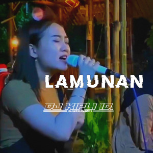 Listen to Lamunan song with lyrics from DJ Kipli Id