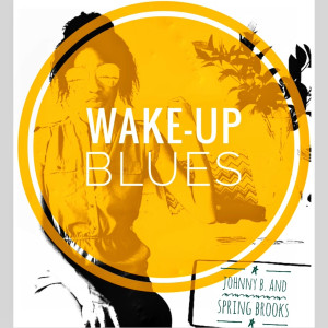 Spring Brooks的专辑Wake-up Blues