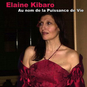 ดาวน์โหลดและฟังเพลง Au nom de la Puissance de Vie พร้อมเนื้อเพลงจาก Elaine Kibaro