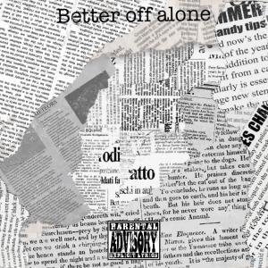 thekid.alex的專輯Better off alone (feat. Toobrazzy17) (Explicit)