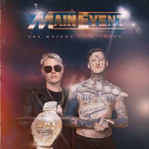 The Weight of Silence的專輯THE MAIN EVENT (Explicit)