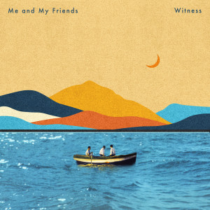 收聽Me and My Friends的Witness歌詞歌曲