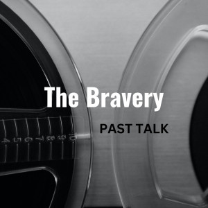 The Bravery的專輯Past Talk