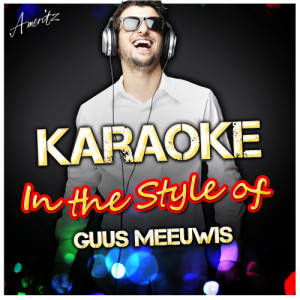 Ameritz - Karaoke的專輯Karaoke - In the Style of Guus Meeuwis