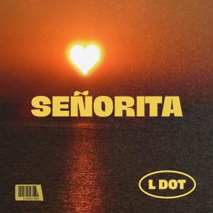 L Dot的專輯Señorita