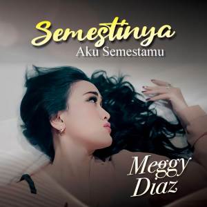 Album Semestinya Aku Semestamu oleh Meggy Diaz