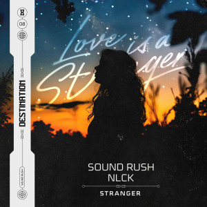 ดาวน์โหลดและฟังเพลง Stranger (Extended Mix) พร้อมเนื้อเพลงจาก Sound Rush