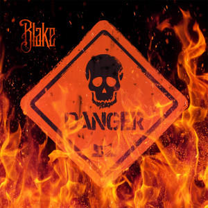 Listen to Danger (Explicit) song with lyrics from Blake