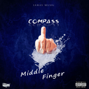 收聽Compass的Middle Finger (Explicit)歌詞歌曲