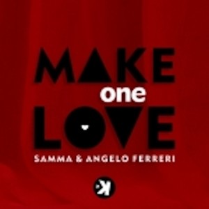 Dengarkan lagu Make One Love (Extended Mix) nyanyian Samma dengan lirik