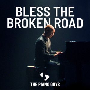 收聽The Piano Guys的Bless the Broken Road歌詞歌曲