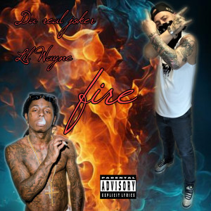 Listen to Fire (Explicit) song with lyrics from Da Real Joker