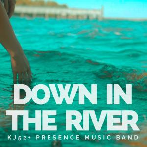 KJ-52的專輯Down in the River