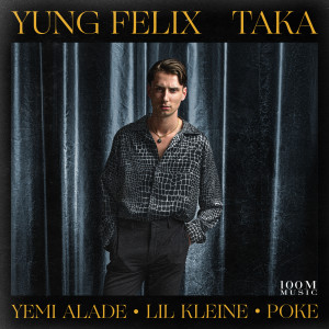 Dengarkan lagu Taka (feat. Yemi Alade) nyanyian Yung Felix dengan lirik