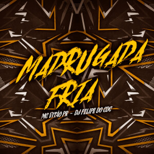 Dengarkan Madrugada Fria (Explicit) lagu dari Mc Vitão Pr dengan lirik
