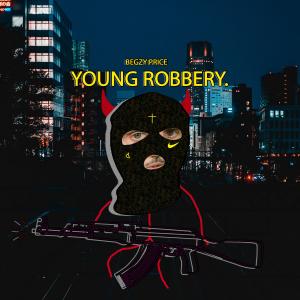 Begzy Price的專輯YOUNG ROBBERY (Explicit)