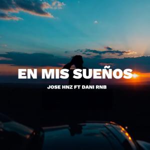 收聽Jose Hnz的En Mis Sueños (feat. Dani Rnb)歌詞歌曲
