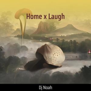 Album Home X Laugh oleh DJ Noah