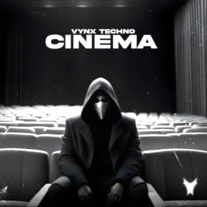 ดาวน์โหลดและฟังเพลง Cinema พร้อมเนื้อเพลงจาก Vynx Techno