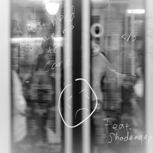 ดาวน์โหลดและฟังเพลง ijustneedsomeone2care (feat. shadeeqap & yuán) พร้อมเนื้อเพลงจาก yuandirty