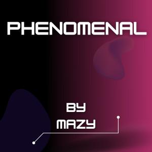 Listen to Phenomenal song with lyrics from Mazy