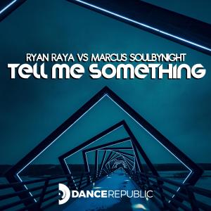 ดาวน์โหลดและฟังเพลง Tell Me Something พร้อมเนื้อเพลงจาก Ryan Raya