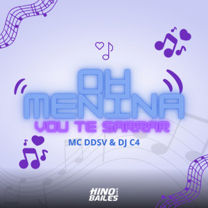 ดาวน์โหลดและฟังเพลง Oh Menina  - Vou Te Sarrar พร้อมเนื้อเพลงจาก DJ C4