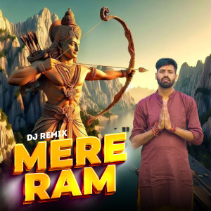 Listen to Mere Ram (Dj Remix) song with lyrics from Sandeep Matnora