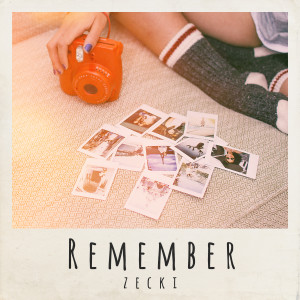 Listen to Remember song with lyrics from ZECKI