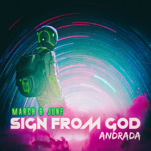 Listen to Sign from God (Explicit) song with lyrics from March and June