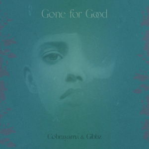 Cobrayama的專輯Gone for Good (Explicit)
