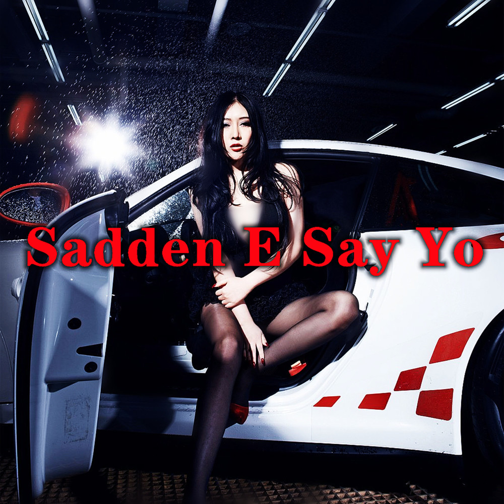 Sadden E Say Yo (DJ葬愛家族版)