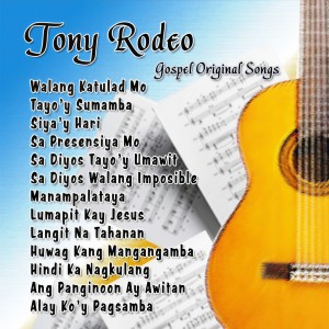 ดาวน์โหลดและฟังเพลง Sa Presensiya Mo พร้อมเนื้อเพลงจาก Tony Rodeo
