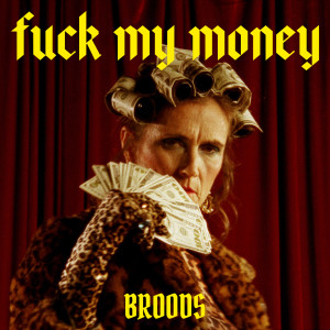 อัลบัม Fuck My Money (Explicit) ศิลปิน Broods