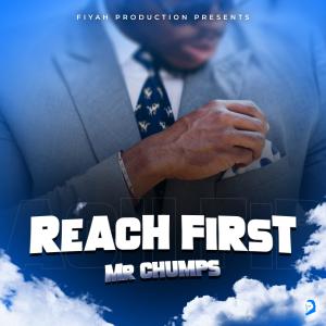 收聽Mr Chumps的Reach First歌詞歌曲