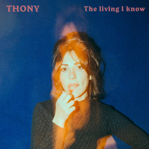Dengarkan The Living I Know lagu dari Thony dengan lirik