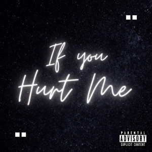 Listen to If You Hurt Me (Explicit) song with lyrics from Lucas Coly