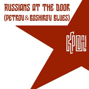 Album Russians at the Door (Petrov and Boshirov Blues) from 
