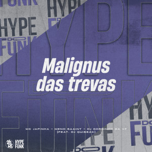 Album Malignus das Trevas (Explicit) from Mc Sapinha