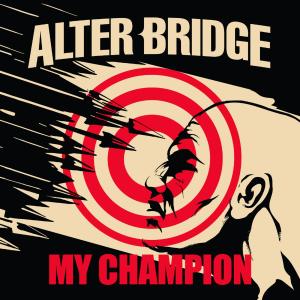 ดาวน์โหลดและฟังเพลง My Champion พร้อมเนื้อเพลงจาก Alter Bridge