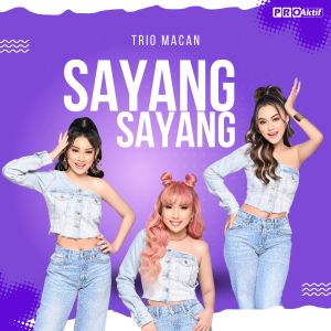 Listen to Sayang Sayang song with lyrics from Trio Macan