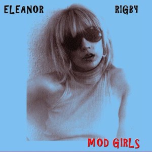 Eleanor Rigby的專輯Mod Girls