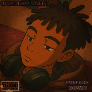 收聽Universe WRLD的Put Me Down (Explicit)歌詞歌曲
