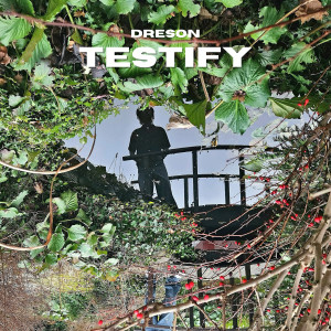 Listen to Testify song with lyrics from DréSon