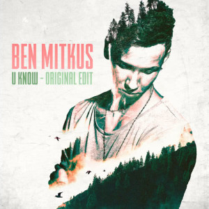 ดาวน์โหลดและฟังเพลง U Know (Original Edit) พร้อมเนื้อเพลงจาก Ben Mitkus