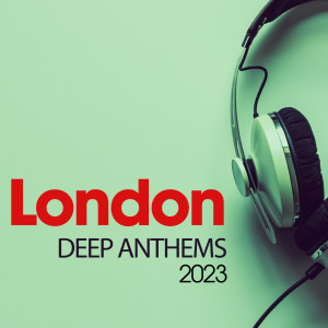 London Deep Anthems 2023 dari Various Artists