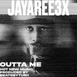 อัลบัม Outta Me (Explicit) ศิลปิน Jayaree3x