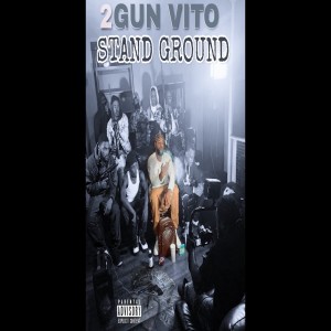 Listen to Stand Ground (Explicit) song with lyrics from 2 Gunz Vito